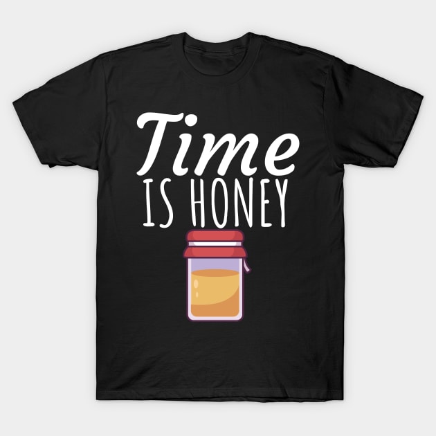 Time is honey T-Shirt by maxcode